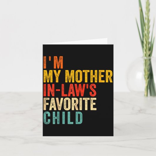 Funny I'm My Mother In Law's Favorite Child Karte (Vorderseite)