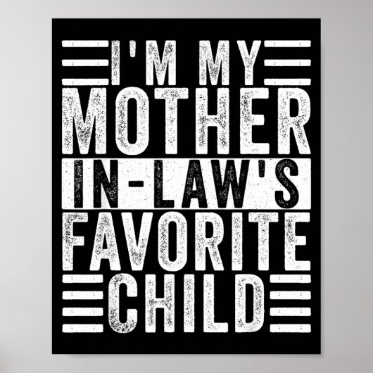 Funny I'm My Mother In Law's Favorite Child  Poster (Vorne)