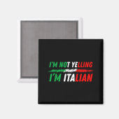 Funny I'm Not Yelling I'm Italian  Magnet (Vorderseite/Rückseite)