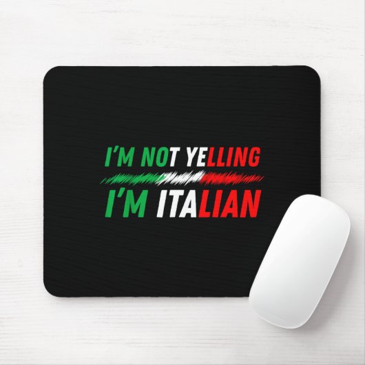 Funny I'm Not Yelling I'm Italian Mousepad (Mit Mouse)