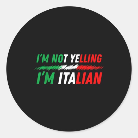 Funny I'm Not Yelling I'm Italian  Runder Aufkleber (Vorderseite)