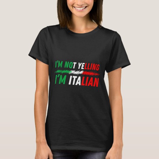 Funny I'm Not Yelling I'm Italian T-Shirt (Vorderseite)