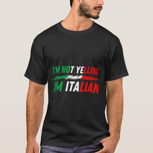 Funny I'm Not Yelling I'm Italian T-Shirt (Vorderseite)