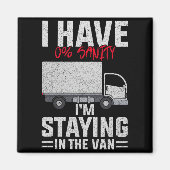 Funny I'm Staying In Tha Van Phasmophobia Man Wome Magnet (Vorne)