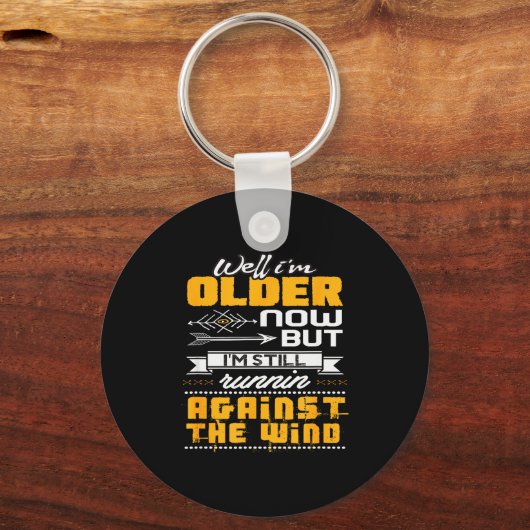 Funny I'm Still Runnin' Against The Wind  Schlüsselanhänger (Vorderseite)