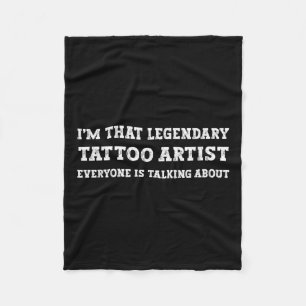 Funny Im That Legendary Tattoo Artist Fleecedecke