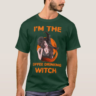 Funny Im the Coffee Drinking Hexe Halloween438043 T-Shirt