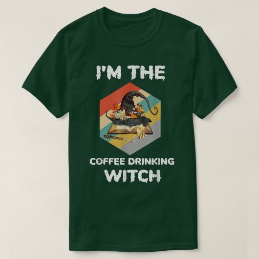 Funny Im The Coffee Drinking Hexe Halloween442044 T-Shirt (Design vorne)