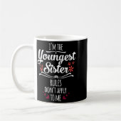 Funny I'm The Youngest Sister Rules Don't Apply To Kaffeetasse (Links)