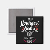 Funny I'm The Youngest Sister Rules Don't Apply To Magnet (Vorderseite/Rückseite)
