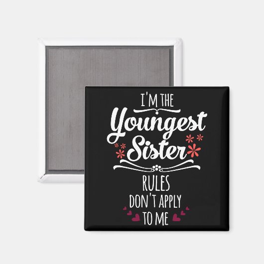 Funny I'm The Youngest Sister Rules Don't Apply To Magnet (Vorderseite/Rückseite)