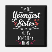 Funny I'm The Youngest Sister Rules Don't Apply To Magnet (Vorne)
