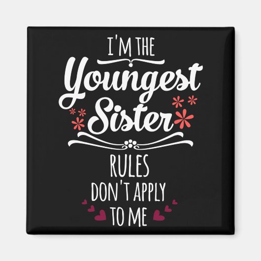 Funny I'm The Youngest Sister Rules Don't Apply To Magnet (Vorne)