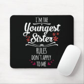 Funny I'm The Youngest Sister Rules Don't Apply To Mousepad (Mit Mouse)