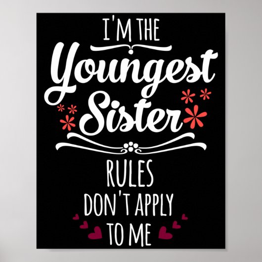 Funny I'm The Youngest Sister Rules Don't Apply To Poster (Vorne)