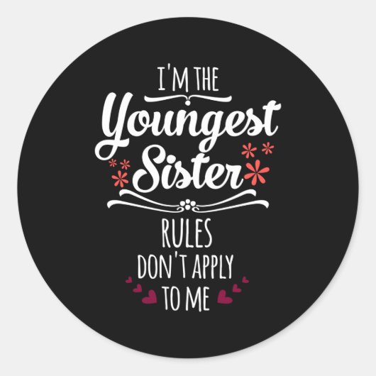 Funny I'm The Youngest Sister Rules Don't Apply To Runder Aufkleber (Vorderseite)