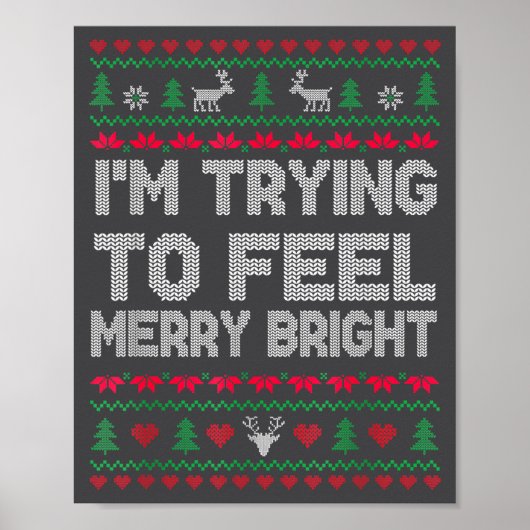 Funny I'm Trying To Feel Merry Xmas Bright Matchin Poster (Vorne)