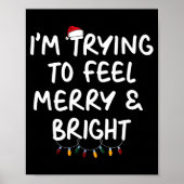 Funny I'm Trying To Feel Merry Xmas Bright Matchin Poster (Vorne)