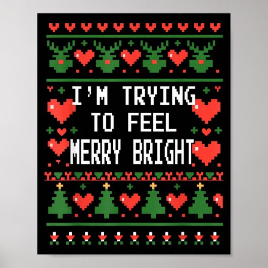 Funny I'm Trying To Feel Merry Xmas Bright Matchin Poster (Vorne)