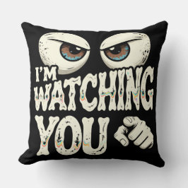 Funny "I'M WATCHING YOU" Retro Eyes & Pointing Fin Kissen