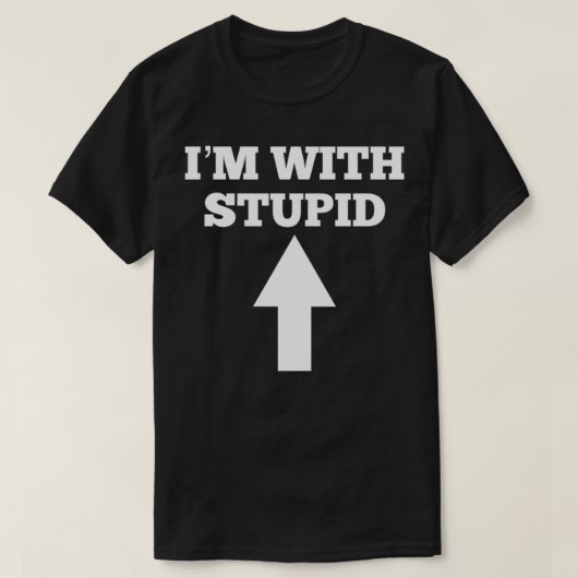Funny I'm With Dummy And Arrow Pointing Up  T-Shirt (Design vorne)