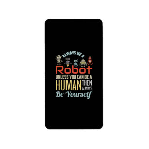 Funny immer ein Roboter sein, wenn Sie nicht ein M Adressaufkleber