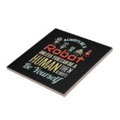 Funny immer ein Roboter sein, wenn Sie nicht ein M Fliese (Seite)