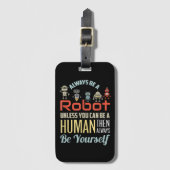Funny immer ein Roboter sein, wenn Sie nicht ein M Gepäckanhänger (Vorderseite Vertikal)