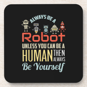 Funny immer ein Roboter sein, wenn Sie nicht ein M Getränkeuntersetzer