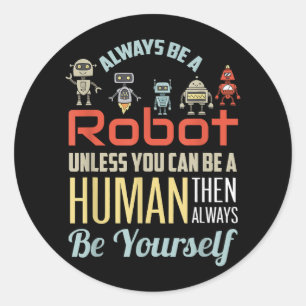 Funny immer ein Roboter sein, wenn Sie nicht ein M Runder Aufkleber