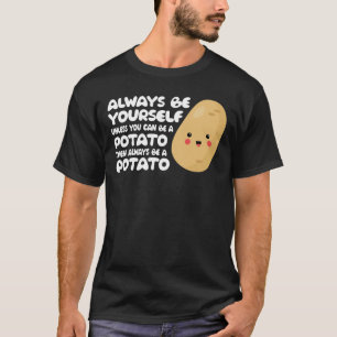 Funny immer eine Kartoffel, Kartoffeln Pflanze Bau T-Shirt