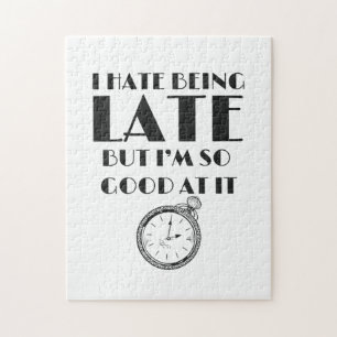 Funny immer verspätete Teens Girls Frauen besesse Puzzle