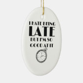 Funny immer verspätete Teens Girls Frauen besessen Keramik Ornament (Rechts)