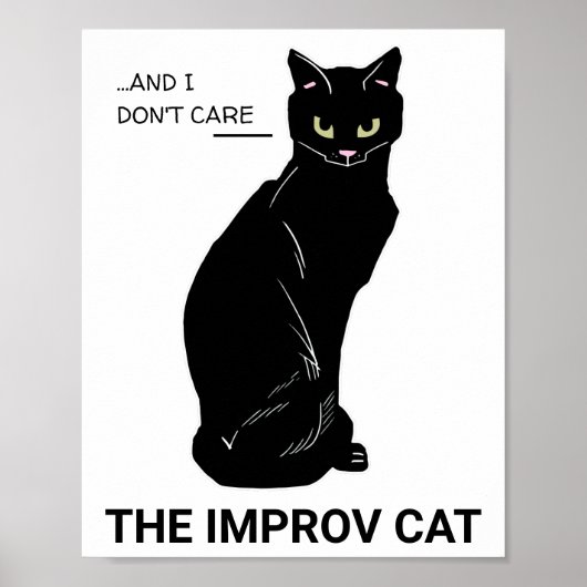 Funny Improv Cat: Ja, Und... Es ist mir egal Poster (Vorne)