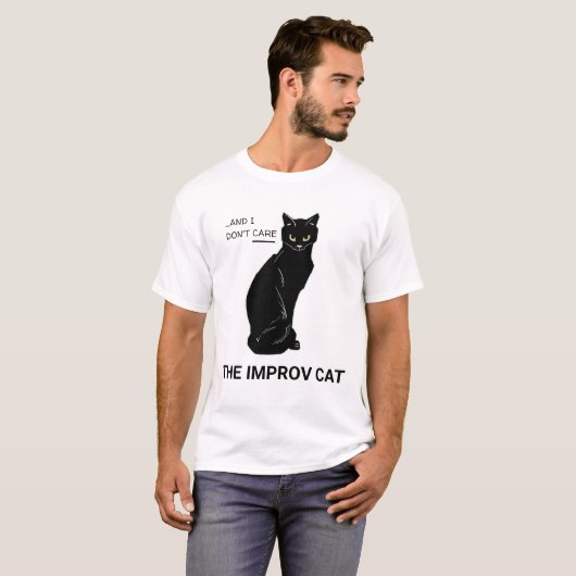 Funny Improv Cat: Ja, Und... Es ist mir egal T-Shirt (Vorne ganz)