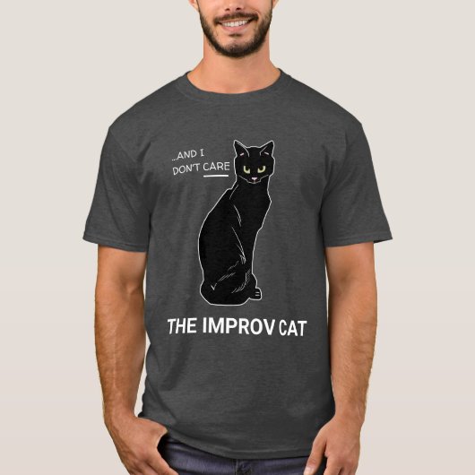 Funny Improv Cat: Ja, Und... Es ist mir egal T-Shirt (Vorderseite)