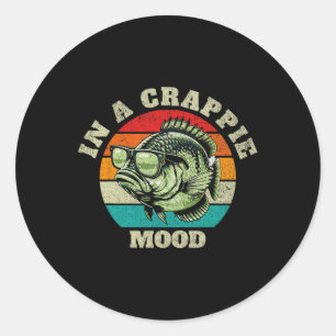 Funny in Crappie Stimmung Retro Fischen Sarcastic  Runder Aufkleber