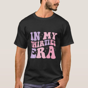 Funny in meiner Dreißigerzeit 30. 30. Geburtstag 3 T-Shirt