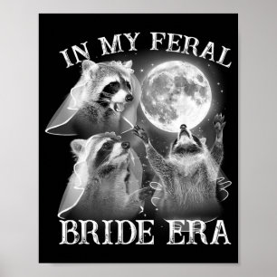 Funny in meiner Feral Bride Era 3 Raccoon Moon How Poster