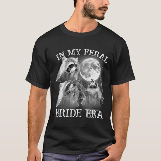 Funny in meiner Feral Bride Era 3 Raccoon Moon How T-Shirt (Vorderseite)