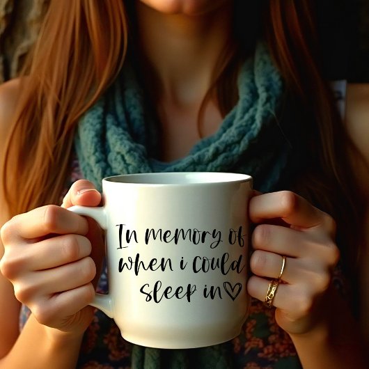 Funny In Memory of When I Could Sleep Coffee Mug Tasse