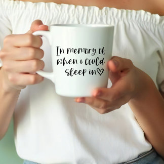 Funny In Memory of When I Could Sleep Coffee Mug Tasse
