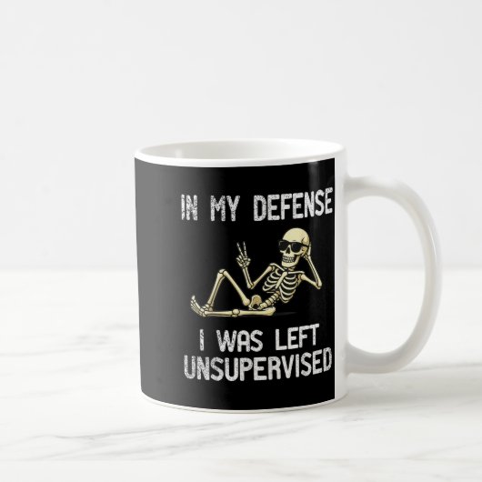 Funny In My Defense I Was Left Unsupervised Skelet Kaffeetasse (Rechts)