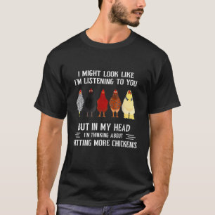 Funny In My Head I'm Thinking About Getting More C T-Shirt