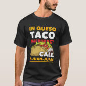 Funny in Queso Taco Notruf 9 Juan Juan Juan T-Shirt (Vorderseite)