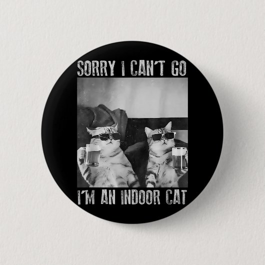 Funny Indoor Cat Meme Sorry, ich kann nicht Retro Button (Vorderseite)