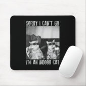 Funny Indoor Cat Meme Sorry, ich kann nicht Retro Mousepad (Mit Mouse)