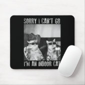 Funny Indoor Cat Meme Sorry, ich kann nicht Retro  Mousepad (Mit Mouse)