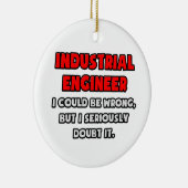 Funny Industrial Engineer .. Zweifel Keramik Ornament (Rechts)