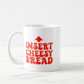 Funny Insert Cheesy Bread Meme Foodie Men Women Kaffeetasse (Links)